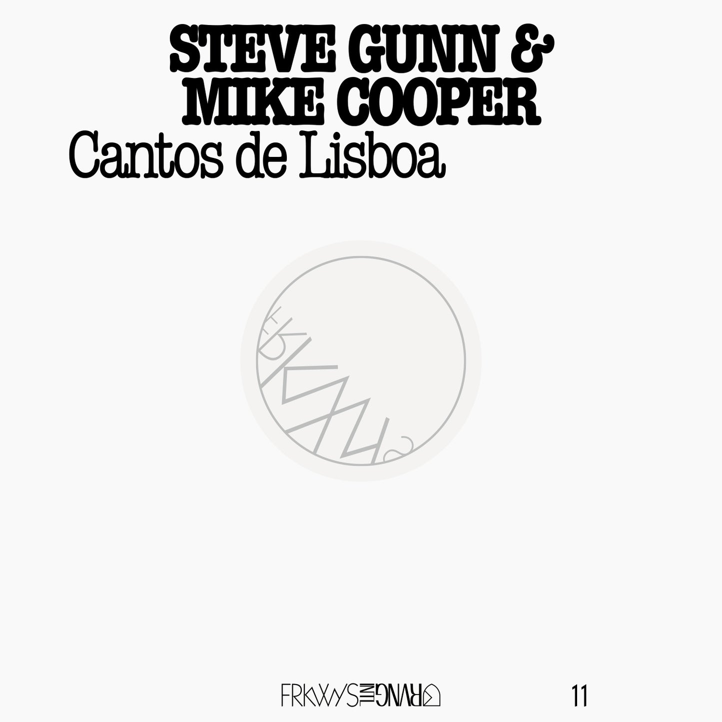 FRKWYS Vol. 11: Cantos de Lisboa <span>Steve Gunn & Mike Cooper</span>