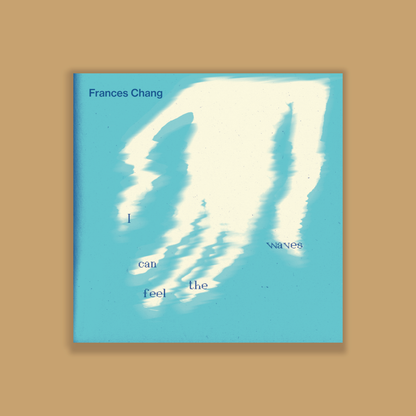 Frances Chang - I can feel the waves
