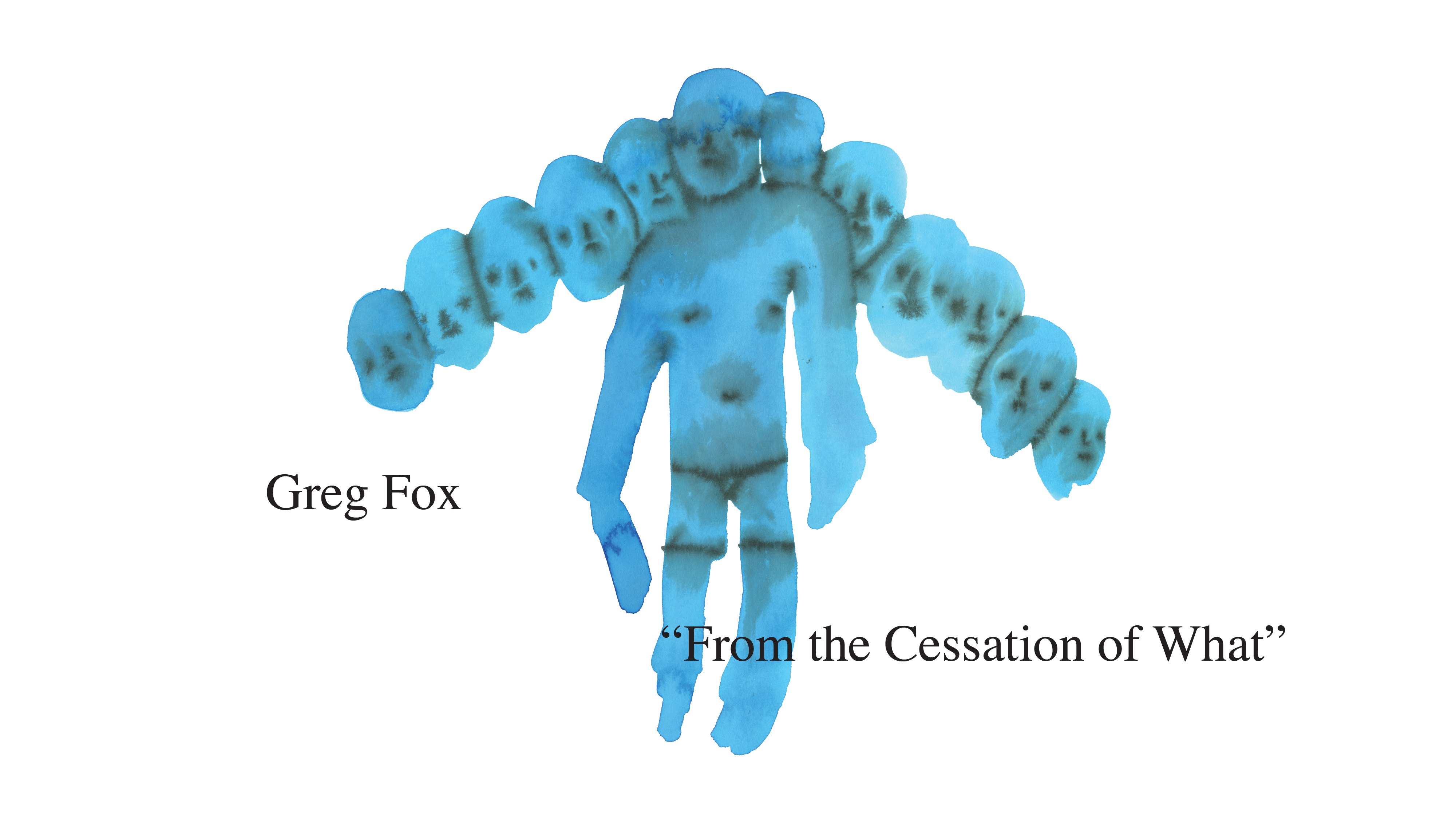 Load video: Greg Fox - From the Cessation of What