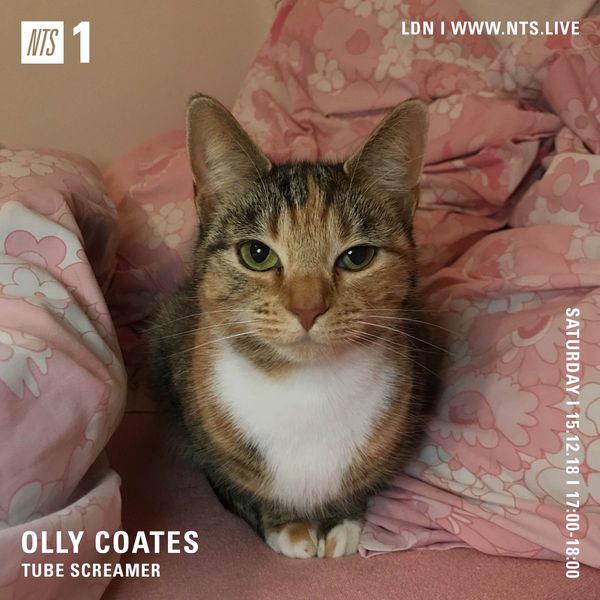 Oliver Coates - NTS Radio - 12/15/18