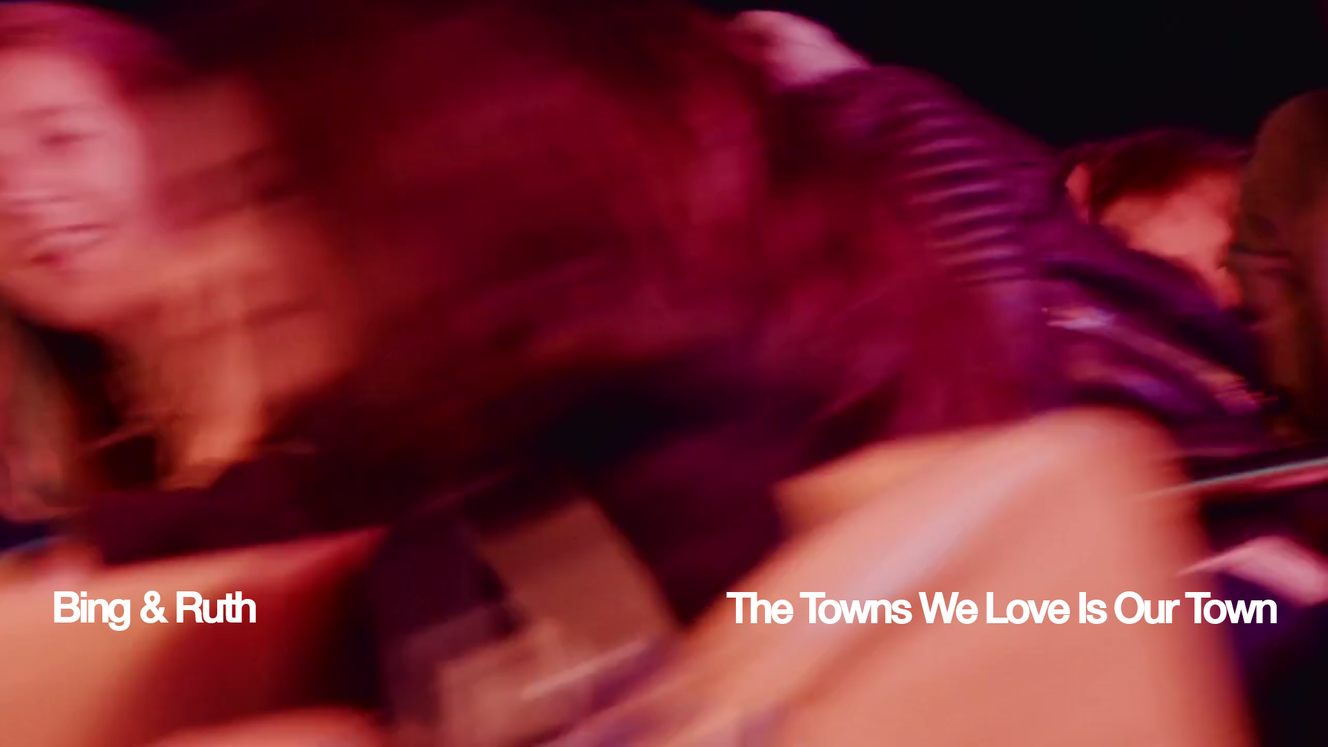 Load video: Bing &amp; Ruth - The Towns We Love Is Our Town [Official Video]