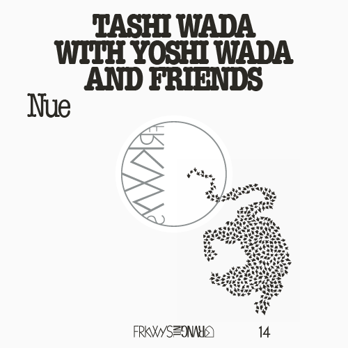 FRKWYS Vol. 14: Tashi Wada with Yoshi Wada and Friends - Nue