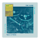 The Same - Sync or Swim