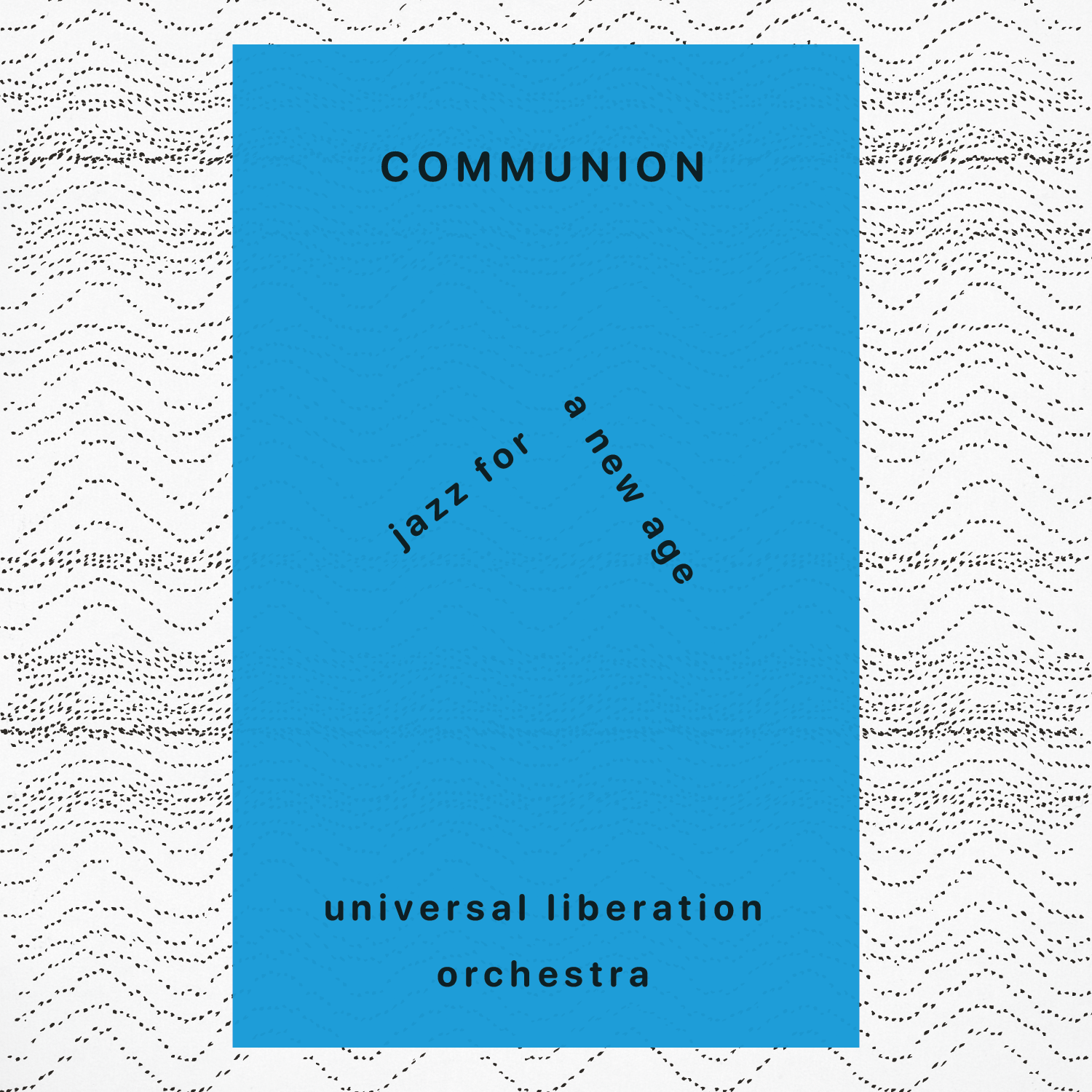 Universal Liberation Orchestra - Communion