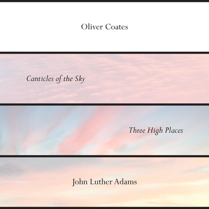 Oliver Coates - John Luther Adams Canticles of the Sky / Three High Places