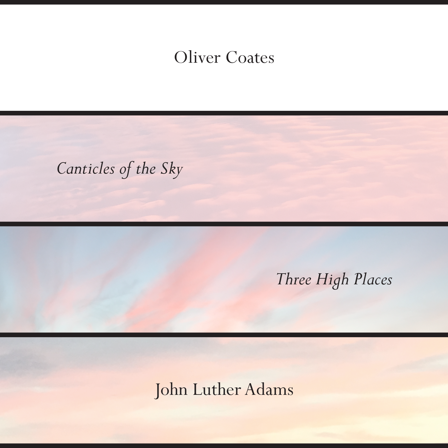 Oliver Coates - John Luther Adams Canticles of the Sky / Three High Places