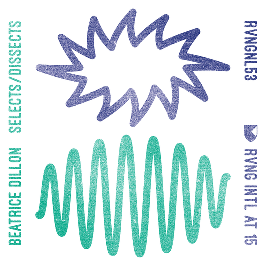 V/A - RVNG Intl. at 15: Beatrice Dillon Selects / Dissects