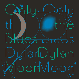 Dylan Moon - Only the Blues