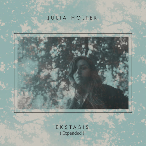 Ekstasis (Expanded) <span>Julia Holter</span>