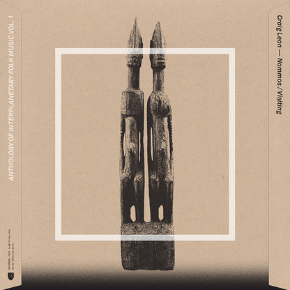 Anthology of Interplanetary Folk Music Vol. 1: Nommos / Visiting <span>Craig Leon</span>